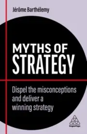 Myths of Strategy by Jerome Barthelemy 9781398607828 Paperback softback