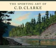 The Sporting Art of C. D. Clarke by C.D. Clarke (English) Hardcover Book