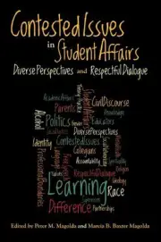 Contested Issues in Student Affairs: Diverse Perspectives and Respectful Dialogu