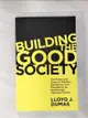 【書寶二手書T7／社會_BUJ】Building the Good Society: The Power and Limits of Markets, Democracy and Freedom in an Increasingly Polarized World_Dumas, Lloyd J.