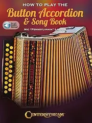 How to Play the Button Accordion & Song Book - Book with Online Audio by Nic Pennsylvania Landon