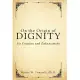 On the Origin of Dignity: Its Creation and Enhancement