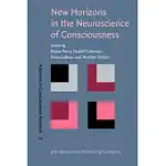 NEW HORIZONS IN THE NEUROSCIENCE OF CONSCIOUSNESS