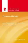 Pentecostal Origins: Early Pentecostalism in Ireland in the Context of the Briti