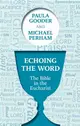 Echoing the Word：The Bible in the Eucharist