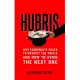 Hubris: Why Economists Failed to Predict the Crisis and How to Avoid the Next One