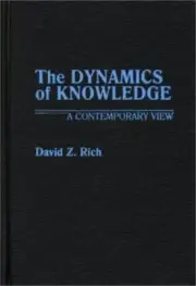 The Dynamics Of Knowledge: A Contemporary View