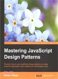 在飛比找三民網路書店優惠-Mastering Javascript Design Pa