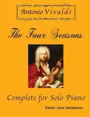 Antonio Vivaldi - The Four Seasons, Complete: For Solo Piano by Antonio Vivaldi