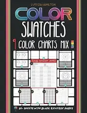 Color Chart Book For Adult Coloring: A handy gift for artist painter to make and keep references of their colored pencils and art supplies