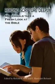 Reading Scripture Deeply: Millennials Take a Fresh Look at the Bible by Richard