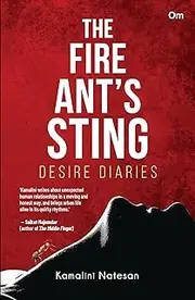 The Fire Ant’s Sting: Desire Diaries