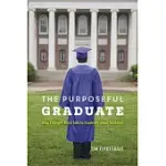 THE PURPOSEFUL GRADUATE: WHY COLLEGES MUST TALK TO STUDENTS ABOUT VOCATION