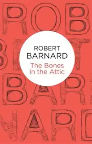 The Bones in the Attic by Robert Barnard (English) Paperback Book