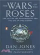 The Wars of the Roses ─ The Fall of the Plantagenets and the Rise of the Tudors
