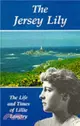 The Jersey Lily：Life and Times of Lillie Langtry