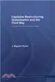 Capitalist Restructuring, Globalisation and the Third Way ─ Lessons from the Swedish Model