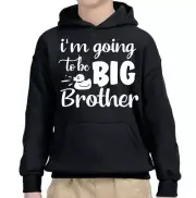 Im Going To Be A Big Brother Baby Announcement Boys Girls Kids Hoody 3#TA-35 lot