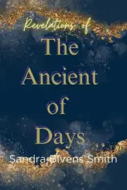 Revelations of The Ancient of Days by Sandra Bivens Smith Paperback Book