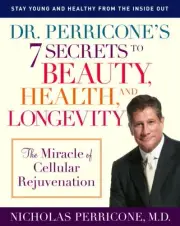 DR. PERRICONE'S 7 SECRETS TO BEAUTY, HEALTH, AND By Perricone Nicholas M.d. NEW
