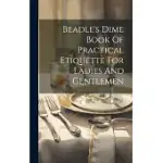 BEADLE’S DIME BOOK OF PRACTICAL ETIQUETTE FOR LADIES AND GENTLEMEN