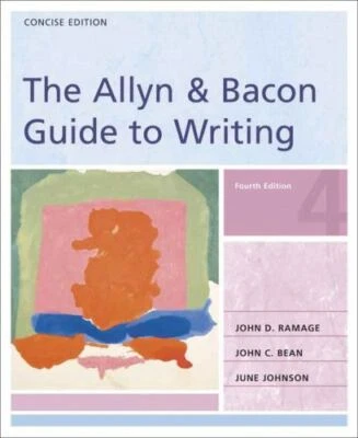 Allyn and Bacon Guide to Writing : Concise Edition by John C. Bean, John D....