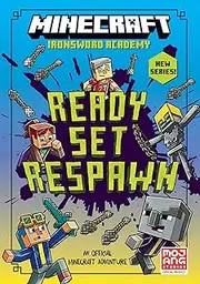 Ready. Set. Respawn!: Minecraft Ironsword Chronicles #1: Book 1