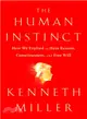 The Human Instinct ─ How We Evolved to Have Reason, Consciousness, and Free Will