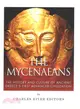 The Mycenaeans ― The History and Culture of Ancient Greece's First Advanced Civilization