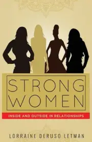 Strong Women Inside and Outside in Relationships by Lorraine Deruso Letman (Engl