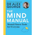 THE MIND MANUAL: MENTAL FITNESS TOOLS FOR EVERYONE/ALEX GEORGE ESLITE誠品