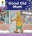 Oxford Reading Tree: Level 1+: Patterned Stories: Good Old Mum by Roderick Hunt