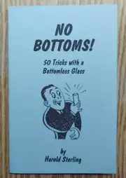 No Bottoms! 50 Tricks with a Bottomless Glass (Harold Sterling)