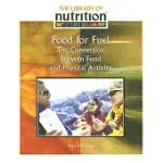 FOOD FOR FUEL: THE CONNECTION BETWEEN FOOD AND PHYSICAL ACTIVITY