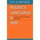 Politics, Language, and Time: Essays on Political Thought and History