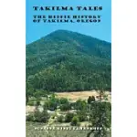TAKILMA TALES: THE HIPPIE HISTORY OF TAKILMA, OREGON