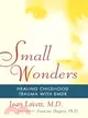Small Wonders: Healing Childhood Trauma With EMDR