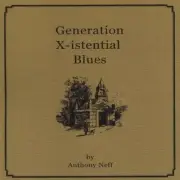 Generation X-Istential Blues, Anthony Neff, New audioCD