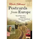 RICK STEVES’ POSTCARDS FROM EUROPE: TRAVEL TALES FROM AMERICA’S FAVORITE GUIDEBOOK WRITER