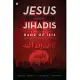 Jesus and the Jihadis: Confronting the Rage of Isis: the Theology Driving the Ideology