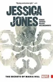 JESSICA JONES VOL. 2: THE SECRETS OF MARIA HILL By Brian Michael Bendis NEW