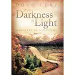 FROM DARKNESS TO LIGHT: A JOURNEY OF A LIFETIME
