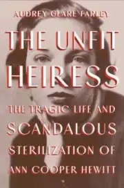 The Unfit Heiress by Audrey Clare Farley - Hardback