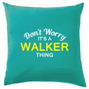 Don't Worry It's a WALKER Thing! Cushion Surname Custom Name Family Cover