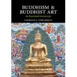 BUDDHISM AND BUDDHIST ART: AN ILLUSTRATED INTRODUCTION