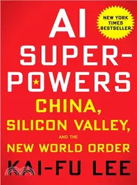 在飛比找三民網路書店優惠-Ai Superpowers ― China, Silico