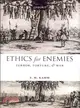 Ethics for Enemies ─ Terror, Torture, and War