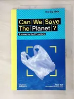 【書寶二手書T8／科學_JC4】CAN WE SAVE THE PLANET?: A PRIMER FOR THE 21ST CENTURY_BELL, ALICE