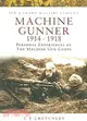Machine Gunner 1914-1918: Personal Experiences of the Machine Gun Corps