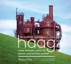 The Landscape Architecture of Richard Haag: From Modern Space to Urban Ecologica